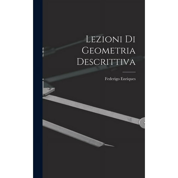 Lezioni Di Geometria Descrittiva (Hardcover)