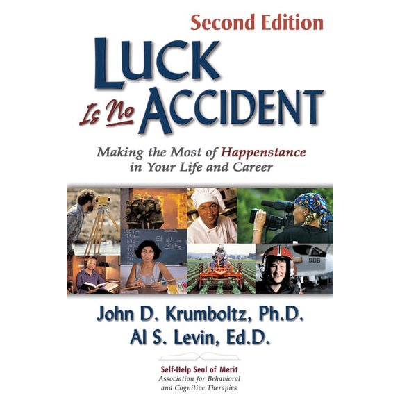 Luck Is No Accident : Making the Most of Happenstance in Your Life and Career (Edition 2) (Paperback)