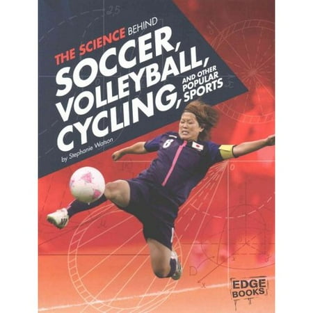 The Science Behind Soccer, Volleyball, Cycling, and Other Popular Sports