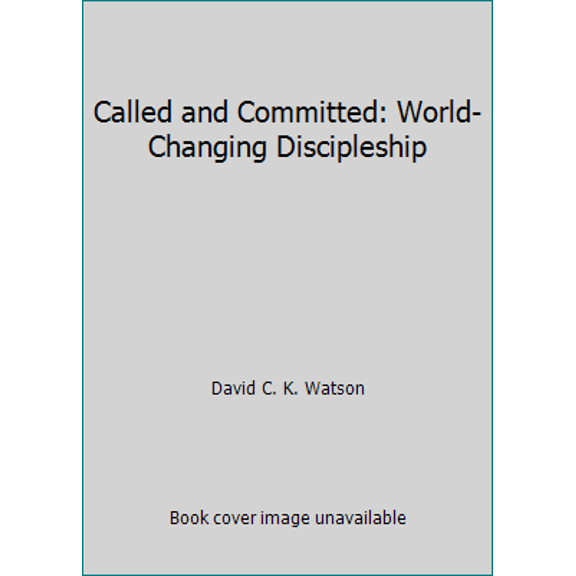 Pre-Owned Called and Committed: World-Changing Discipleship (Paperback) 0877881006 9780877881001