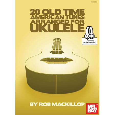 20 Old Time American Tunes Arranged For Ukulele -