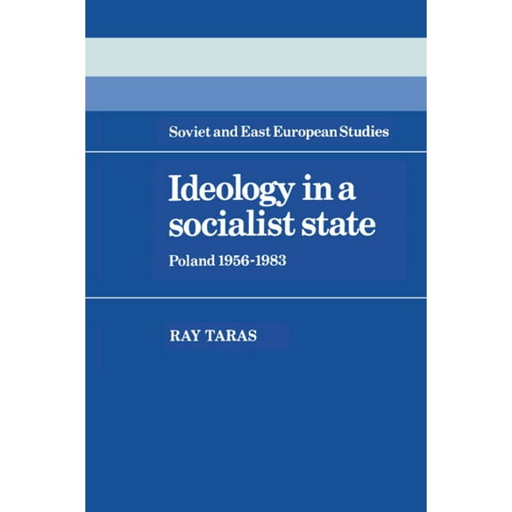 Cambridge Russian, Soviet and Post-Sovie Ideology in a Socialist State: Poland 1956-1983, Book 41, (Hardcover)