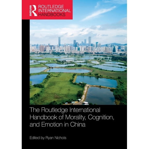 Routledge International Handbooks The Routledge International Handbook of Morality, Cognition, and Emotion in China, (Paperback)