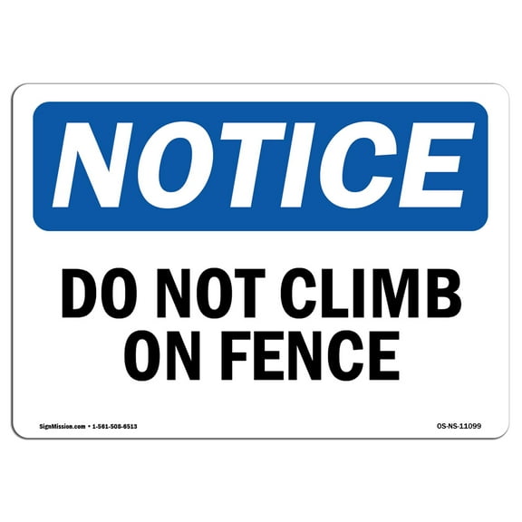 SignMission OS-NS-D-57-L-11099 OSHA Notice Sign - Do Not Climb On Fence