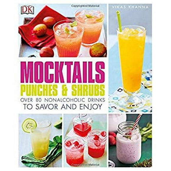 Mocktails, Punches, and Shrubs : Over 80 Nonalcoholic Drinks to Savor and Enjoy 9781465456984 Used / Pre-owned