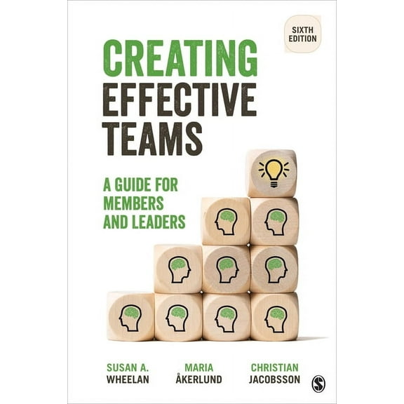 Creating Effective Teams: A Guide for Members and Leaders, (Paperback)