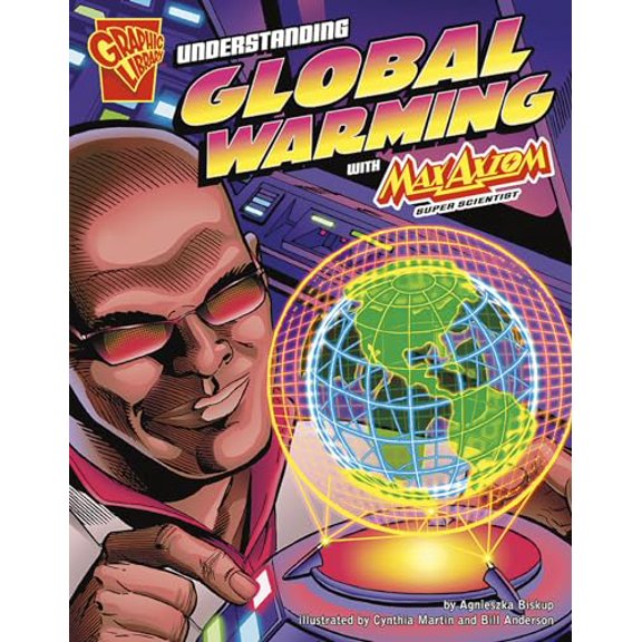 Pre-Owned Understanding Global Warming with Max Axiom, Super Scientist (Paperback) 1429617675 9781429617673