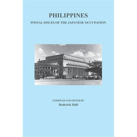 Pre-Owned Philippines: Postal Issues of the Japanese Occupation (Paperback)