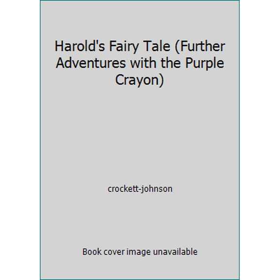 Pre-Owned Harold's Fairy Tale (Further Adventures with the Purple Crayon) (Paperback) 0439104696 9780439104692