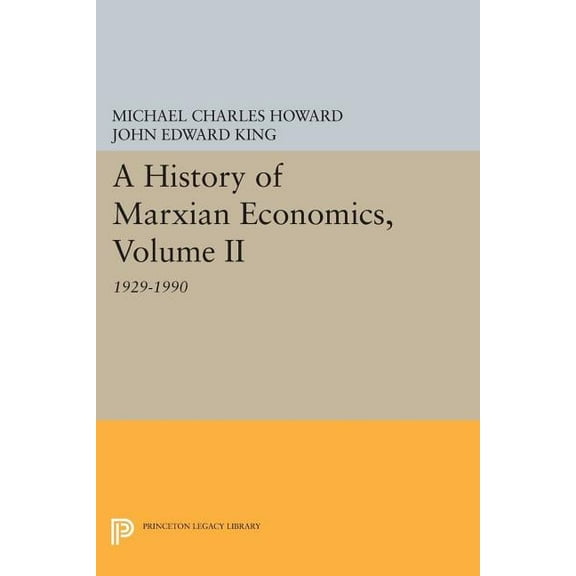 Princeton Legacy Library A History of Marxian Economics, Volume II: 1929-1990, Book 136, (Paperback)