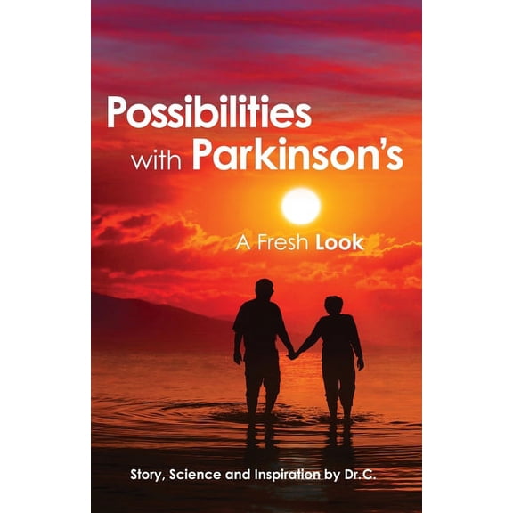 Possibilities with Parkinson's: A Fresh Look, (Paperback)