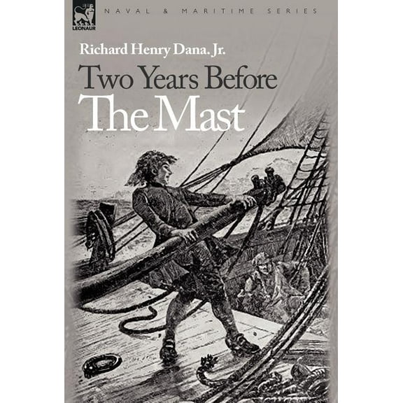 Naval & Maritime Two Years Before the Mast, (Hardcover)