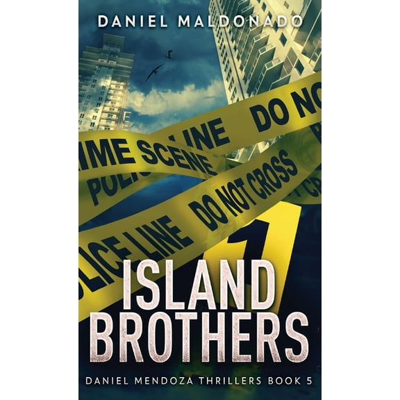 Daniel Mendoza Thrillers: Island Brothers (Hardcover)