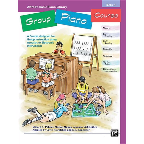 Alfred's Basic Piano Library: Alfred's Basic Group Piano Course, Bk 4: A Course Designed for Group Instruction Using Acoustic or Electronic Instruments (Paperback)