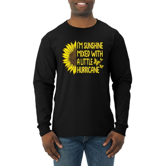 Wild Bobby, I'm Sunshine Mixed With A Little Hurricane , Inspirational/Christian, Men Long Sleeve Shirt, Black, Small