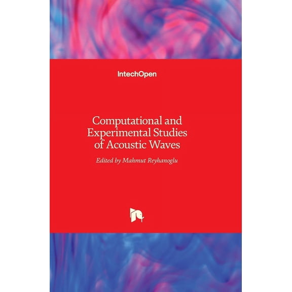 Computational and Experimental Studies of Acoustic Waves, (Hardcover)