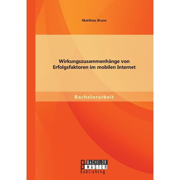 Wirkungszusammenhänge von Erfolgsfaktoren im mobilen Internet (Paperback)
