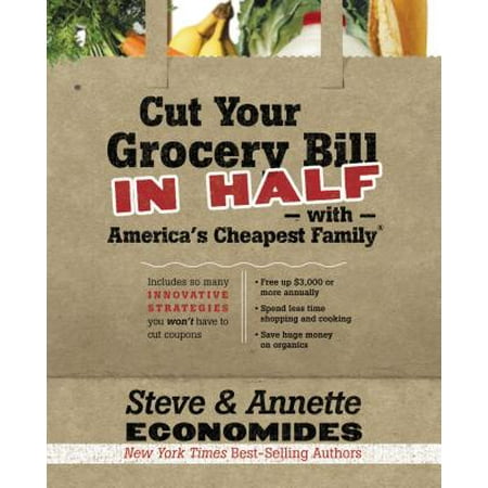 Cut Your Grocery Bill In Half With America S Est Family Includes So Many Innovative Strategies You Won T Have To Coupons Cut Your Grocery Bill In Half With America S Est Family Includes So Many Innovative Strategies You Won T Have To Coupons
