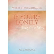 Words of Hope and Healing: If You're Lonely: Finding Your Way (Paperback)