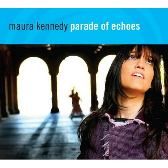 Maura Kennedy - Parade of Echoes - Music & Performance - CD