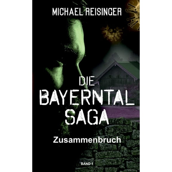 Die Bayerntal Saga: Zusammenbruch, (Paperback)