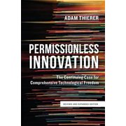 Pre-Owned Permissionless Innovation: The Continuing Case for Comprehensive Technological Freedom (Paperback) 1942951248 9781942951247