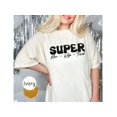 thumbnail image 2 of Super Mom Tired Tee: Funny  Comfy Motherhood T-Shirt - Perfect Gift for Moms!, 2 of 10