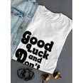thumbnail image 3 of Drag Queen Good Luck And Don't Quote  Women White T-Shirt, Female Small, 3 of 4