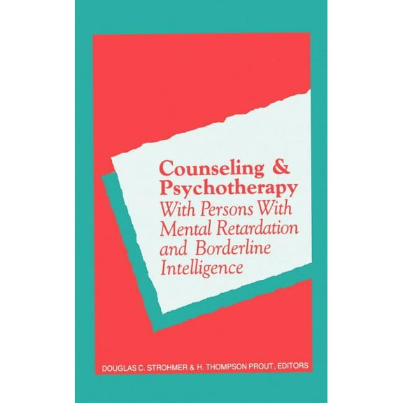 Counseling and Psychotherapy with Persons with Mental Retardation and Borderline Intelligence, (Hardcover)