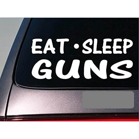 Eat Sleep Guns Sticker *G910* 8