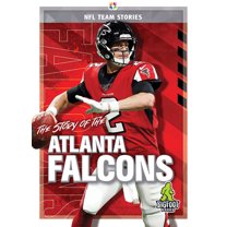 NFL Team Stories The Story of the Atlanta Falcons, (Hardcover)