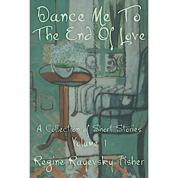Dance Me To The End Of Love: Volume 1, (Paperback)