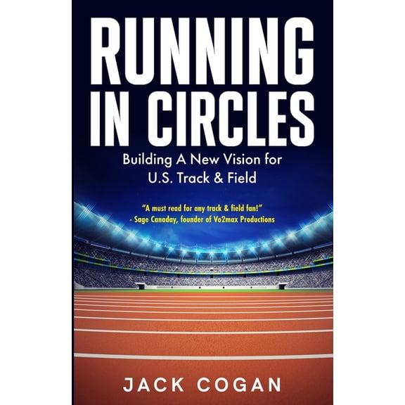 Running in Circles: Building a New Vision for U.S. Track & Field, (Paperback)