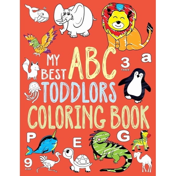 ABC Coloring Book My Best Toddler Coloring Book: Toddler Coloring Book, Alphabet and Numbers coloring book for kid ages, ABC Coloring Book, Book 3, (Paperback)