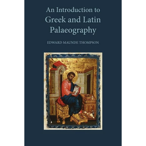 An Introduction to Greek and Latin Palaeography (Paperback)