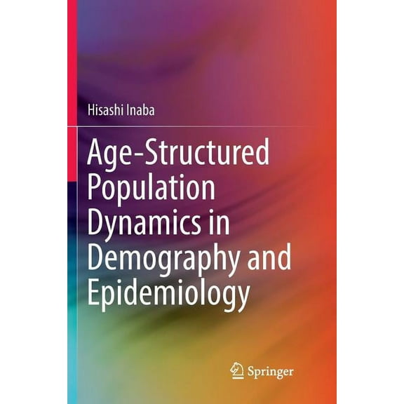 Age-Structured Population Dynamics in Demography and Epidemiology, (Paperback)