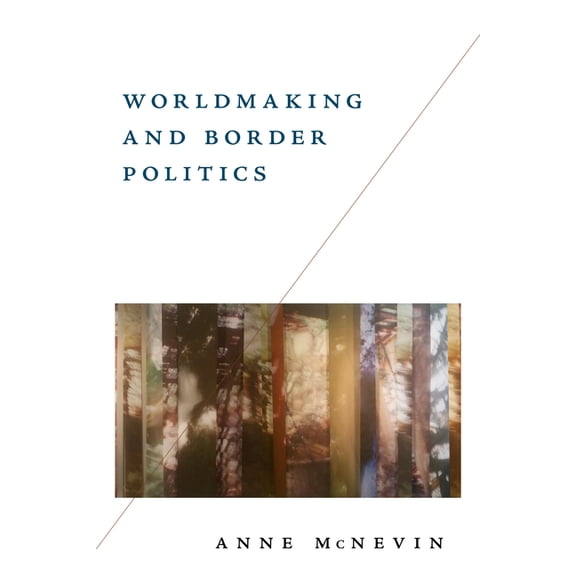 Worldmaking and Border Politics, (Paperback)