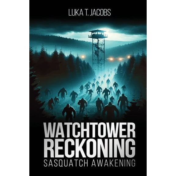 Watchtower Reckoning: Sasquatch Awakening, (Paperback)