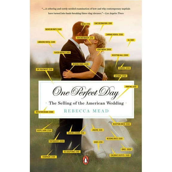 One Perfect Day: The Selling of the American Wedding, (Paperback)
