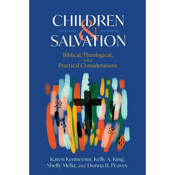 Children and Salvation: Biblical, Theological, and Practical Considerations, (Paperback)