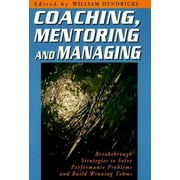 Coaching, Mentoring and Managing: Breakthrough Strategies to Solve Performance Problems and Build Winning Teams, Used [Paperback]