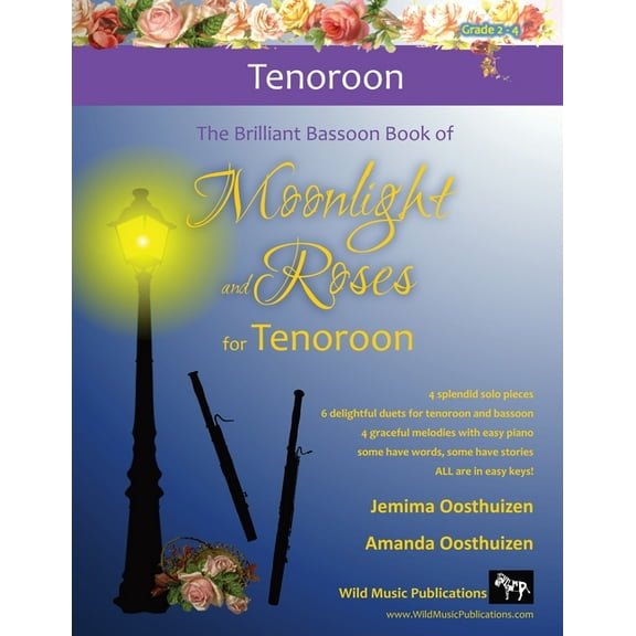 The Brilliant Bassoon book of Moonlight and Roses for Tenoroon: Romantic solos, duets (with bassoon) and pieces with eas, (Paperback)