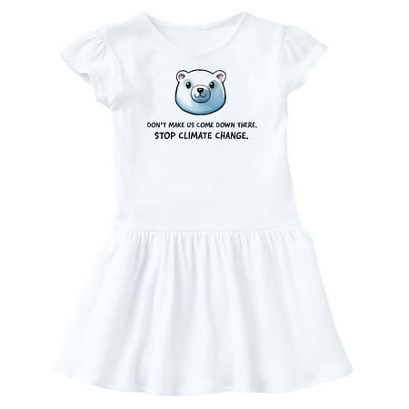 

Inktastic Don t Make Us Come Down There Stop Climate Change Polar Bear Gift Baby Girl Dress