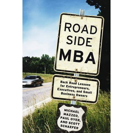 Roadside MBA : Back Road Lessons for Entrepreneurs, Executives and Small Business