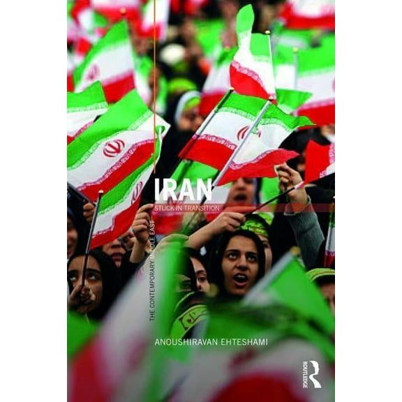 Contemporary Middle East Iran: Stuck in Transition, (Paperback)