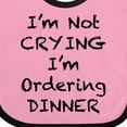 thumbnail image 4 of Inktastic I'm Not Crying, I'm Ordering Dinner Boys or Girls Baby Bib, 4 of 4