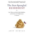 thumbnail image 1 of Pre-Owned The Star Spangled Buddhist: Zen, Tibetan, and Soka Gakkai Buddhism and the Quest for Enlightenment in America (Paperback) 1634502892 9781634502894, 1 of 1