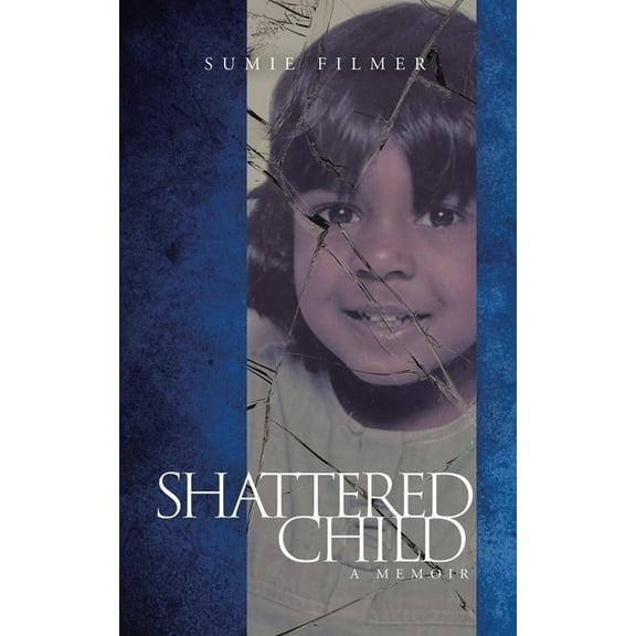 Shattered Child: A Memoir, (Paperback)