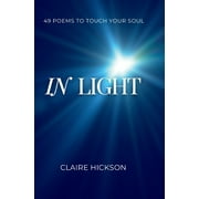 In Light: 49 Poems to Touch Your Soul (Hardcover)