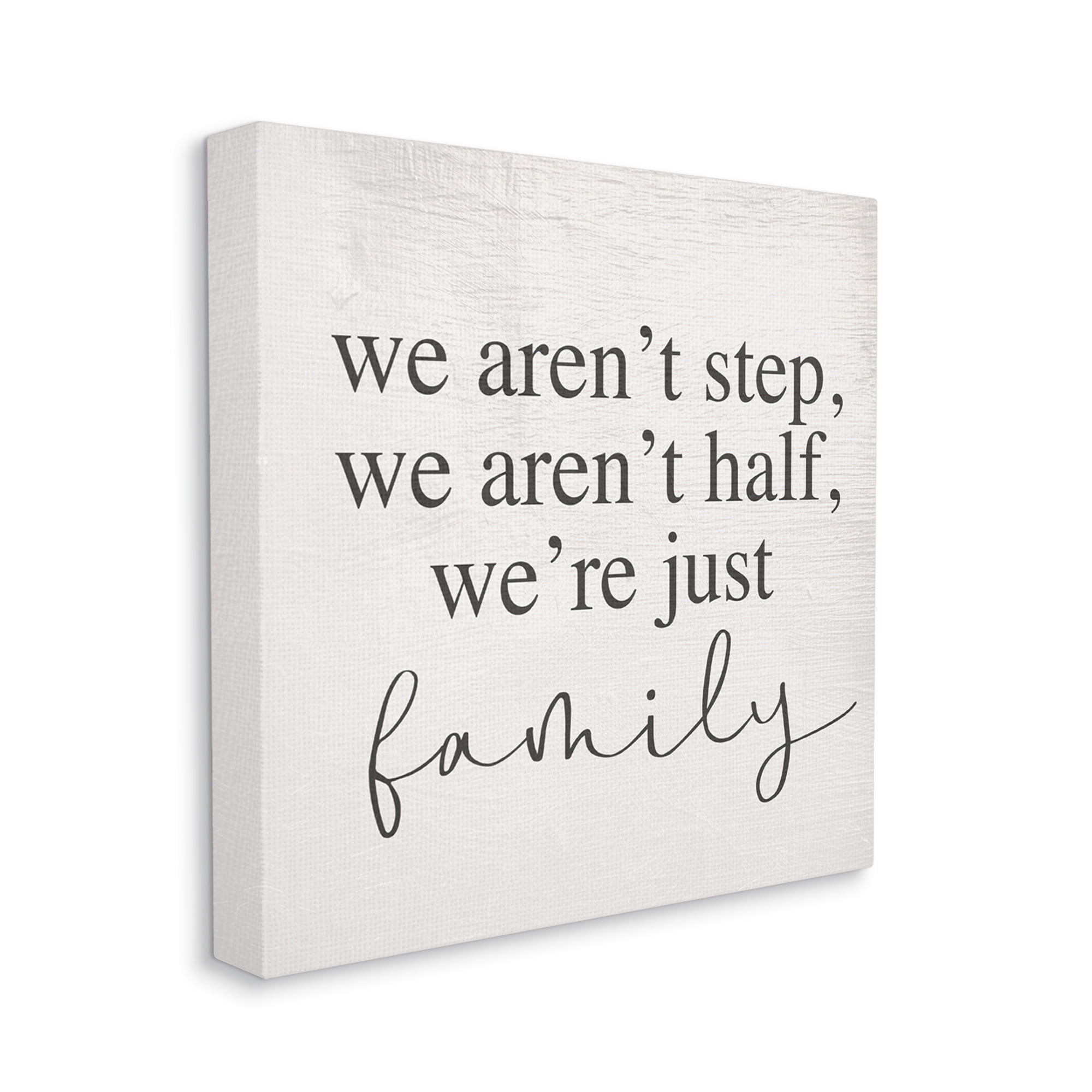 Stupell Industries We Aren't Step Half Just Family Motivational Phrase, 24 x 24, Design by Daphne Polselli